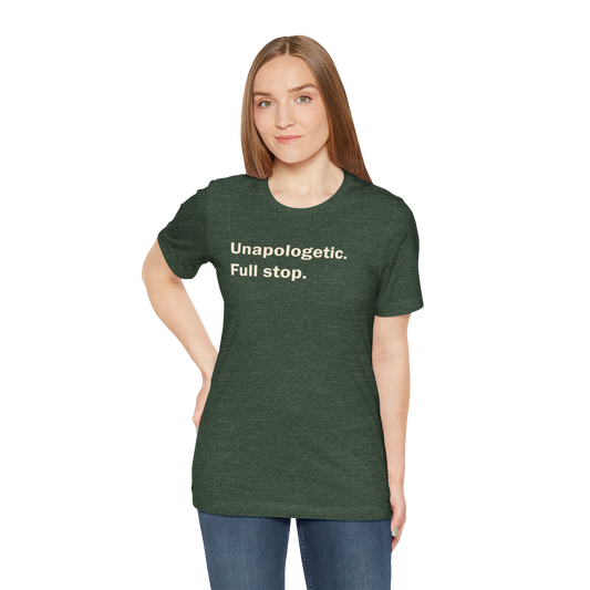 Unapologetic. Full Stop., Tee