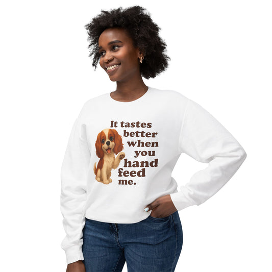 It Tastes Better When You Hand Feed Me Unisex Lightweight Crewneck Sweatshirt